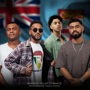 Missed Your Chance (Fijian Version)