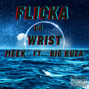 Flicka Da Wrist (feat. Big Kuza)