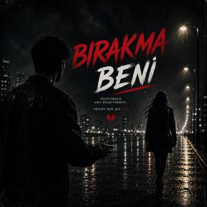 Bırakma Beni
