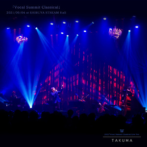W (2021「Vocal Summit Classical」Live Ver.)