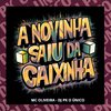 DJ PK O Único - A Novinha Saiu da Caixinha