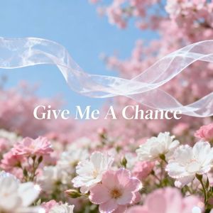 Give Me A Chance