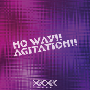 NO WAY!!AGITATION!!