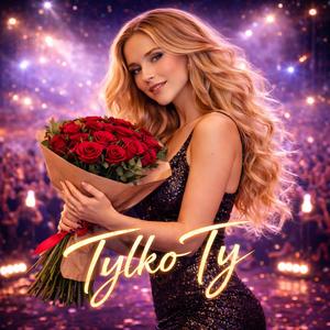 TYLKO TY (feat. Michał Żarnoch)
