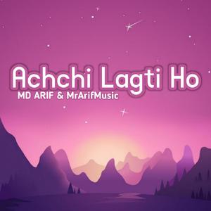 Achchi Lagti Ho (feat. MrArifMusic)