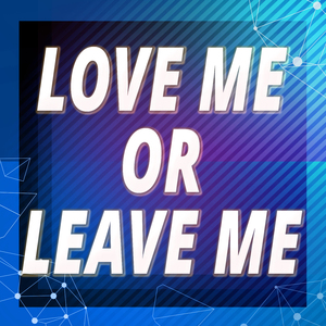 Love Me Or Leave Me (Originally Performed by Little Mix) (Karaoke Version)