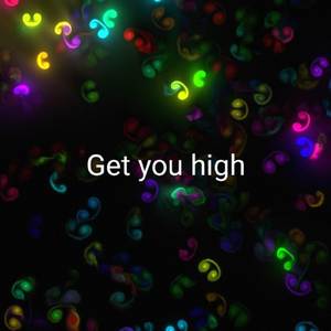 Get You High