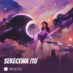 Sekecewa Itu