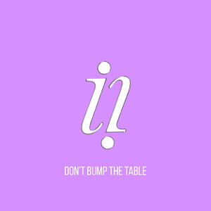 Don't Bump The Table