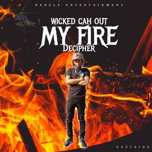 Wicked Cah Out My Fire