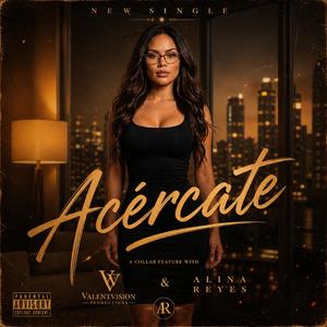 Acércate (feat. ValentVision Productions)