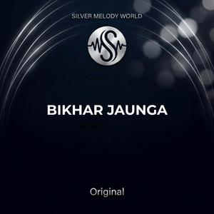 Bikhar Jaunga