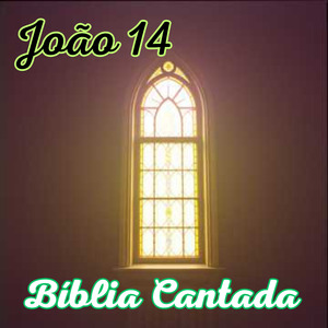 João 14 Bíblia Cantada
