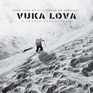 Vuka lova (feat. Dark Tone DT, Inkosi yenkanyezi & Stonner Da Vocalist)