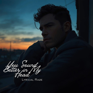 You Sound Better in My Head