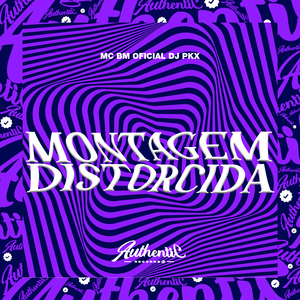 Montagem Distorcida