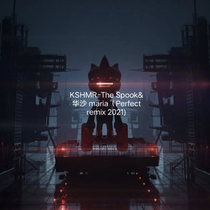 KSHMR-KSHMR-The Spook&华沙 maria（Perfect remix 2021)（Perfect 的海 remix）