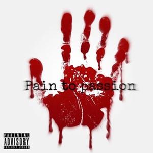 Pain to Passion