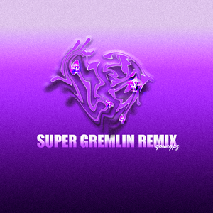帅哥说唱(Super Gremlin remix)