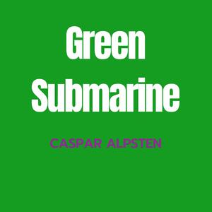 Green Submarine (feat. Rogue 8)