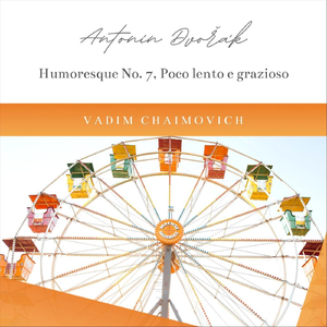 A. Dvořák: 8 Humoresques, Op. 101: No. 7, Poco lento e grazioso in G-Flat Major