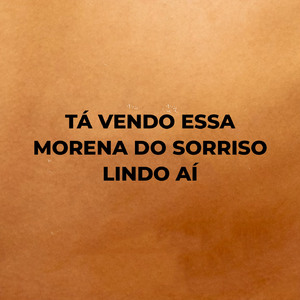 Tá Vendo Essa Morena do Sorriso Lindo Aí