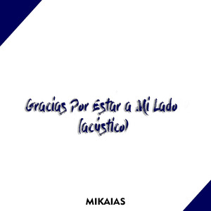 Gracias Por Estar a Mi Lado (Acústico)