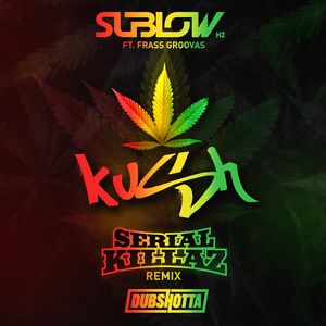 Kush (Serial Killaz Remix)