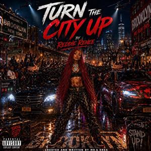 Turn my city up (feat. Reddie renee)
