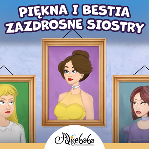 Piękna i Bestia - Zazdrosne Siostry