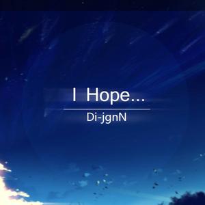 I Hope...