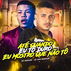 Até Quando Eu Tô Duro Eu Mostro Que Não Tô