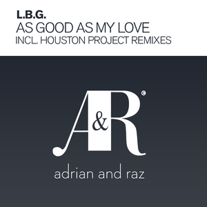 As Good As My Love (Houston Project Dub)