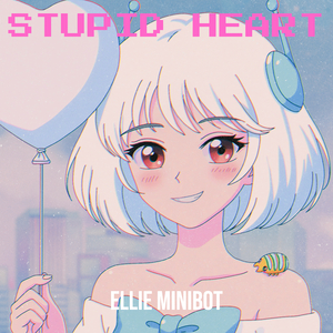 Stupid Heart
