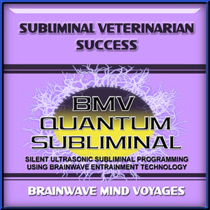 Subliminal Veterinarian Success - Silent Ultrasonic Track