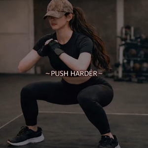 PUSH HARDER