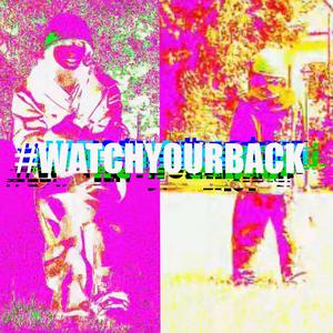 #watchyourback!!!