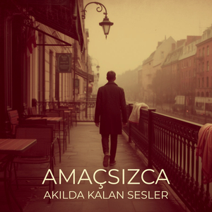 Amaçsızca