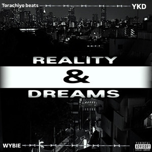 REALITY&DREAMS (feat. WYBIE & 虎千代)