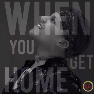 When You Get Home