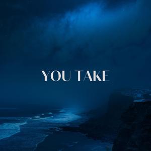 You Take (slowed + reverb)
