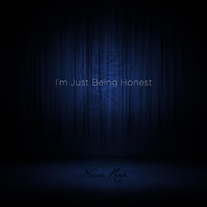 I'm Just Being Honest