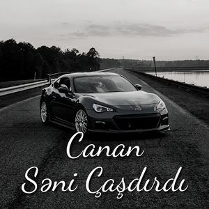 Canan səni çaşdırdı