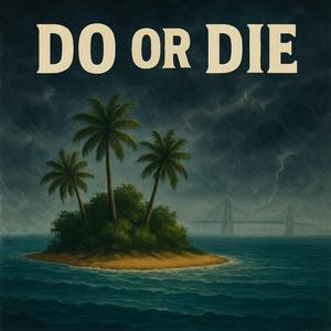 Do or Die