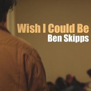 Wish I Could Be