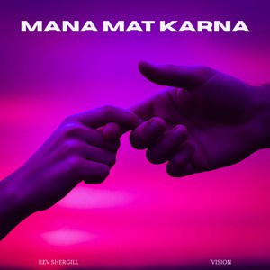 Mana Mat Karna