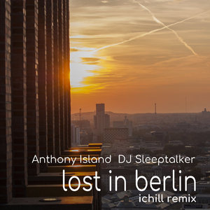 Lost in Berlin (Ichill Remix)