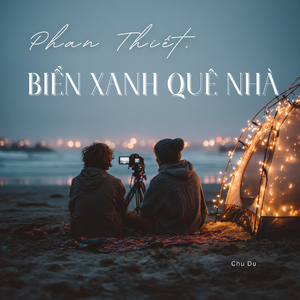 Phan Thiết, Biển Xanh Quê Nhà