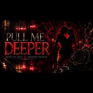 Pull Me Deeper