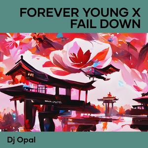 Forever Young X Fail Down